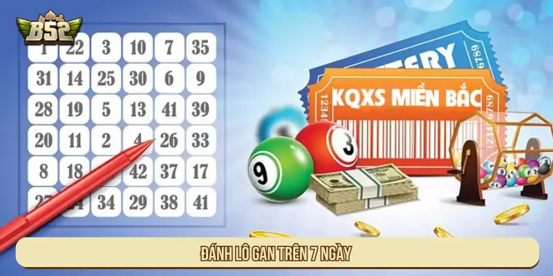 Đánh lô gan trên 7 ngày